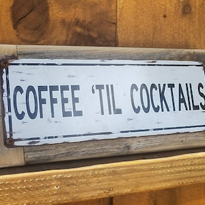 Coffee Til Cocktails Metal Street Sign Reclaimed Wood Frame FREE SHIPPING