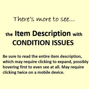 K&ouml;nnte beinhalten: Text&uuml;berlagerung auf gelbem Hintergrund, die lautet "There's more to see... the Item Description with CONDITION ISSUES."  Unter dem Text befindet sich eine Notiz mit dem Inhalt "Be sure to read the entire item description, which may require clicking to expand, possibly hovering first to even see at all. May require clicking twice on a mobile device."