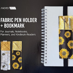 May include: Fabric pen holder and bookmark with a sunflower pattern. The pen holder is black with yellow sunflowers and a yellow and white patterned top. The text "FABRIC PEN HOLDER + BOOKMARK" is visible.