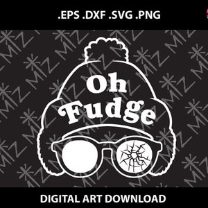 May include: A white graphic design on a black background. The design features a winter hat, glasses with a cracked lens, and the words "Oh Fudge." The image also includes the text "DIGITAL ART DOWNLOAD."