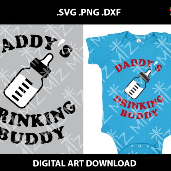 Daddy's Drinking buddy, SVG Cut Files, drinking buddy Svg, DXF Cutting Files, Daddys SVG Dxf Files, onsie, Instant Download