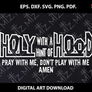 Holy Hood SVG Cut Files, Pray Svg DXF Cutting Files, Holy SVG Dxf Files, Hood Eps, Bundle, Instant Download