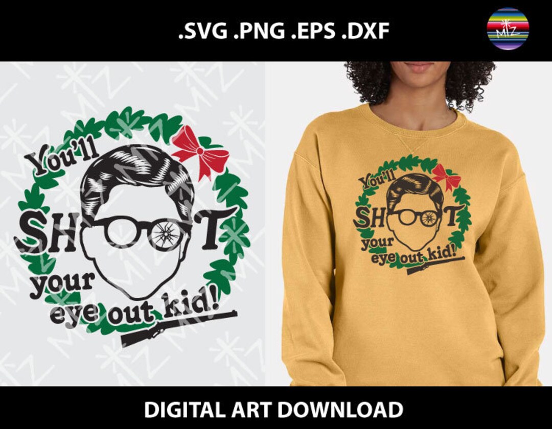 You'll Shoot Your Eye Out, Kid! | SVG Files | PNG Cutting Files ...