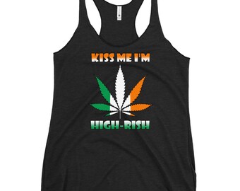 Kiss Me I'm High-Rish Racerback Tank