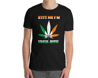 Kiss Me I'm High-Rish T-shirt