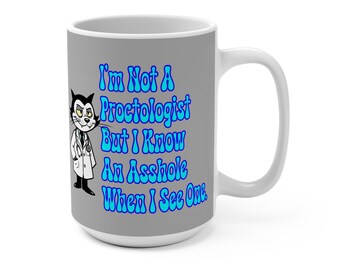 I'm Not A Proctologist Mug