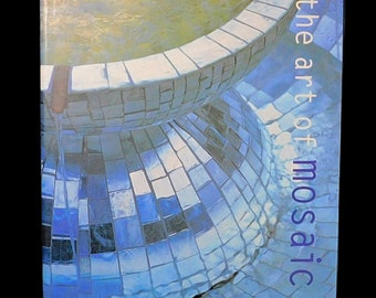The Art of Mosaic by Caroline Suter & Celia Gregory - Hardcover with Dust Jacket - Decorating Walls Floors and Accessories