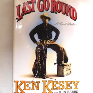 Vintage 1994 Book Last Go Round by Ken Kesey with Ken Babbs - Hard Cover with Dust Jacket -  Pendleton Round Up Oregon History Rare Photos