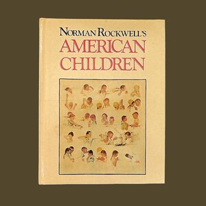 Norman Rockwell&#39;s American Children by Marian Hoffman - 1990 Hardcover - Cherished Illustrations of Beloved Children by Rockwell