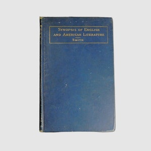 May include: A blue hardcover book with gold lettering on the spine and front cover. The title is "Synopsis of English and American Literature" by Smith.