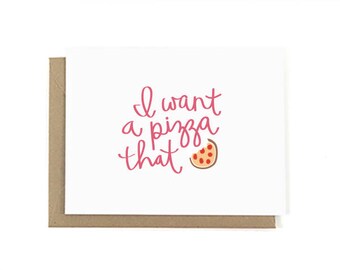 I Want a Pizza That Valentines Card