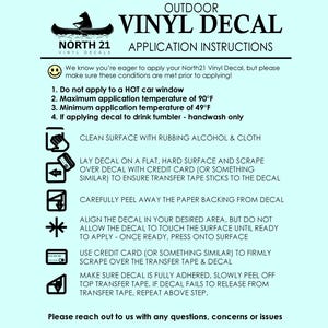 May include: Instructions for applying an outdoor vinyl decal. The instructions include cleaning the surface, laying the decal, peeling the backing, aligning the decal, pressing the decal onto the surface, and removing the transfer tape.
