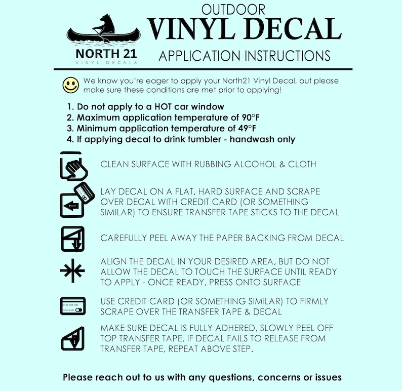 May include: Instructions for applying an outdoor vinyl decal. The instructions include cleaning the surface, laying the decal, peeling the backing, aligning the decal, pressing the decal onto the surface, and removing the transfer tape.
