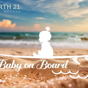May include: White vinyl decal of a baby sitting on a surfboard with the text "Baby on Board" and wavy lines below. The decal is on a sandy beach with a blue ocean and sky in the background.