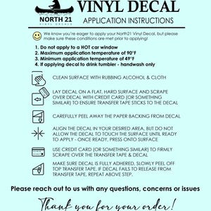 May include: Instructions for applying an outdoor vinyl decal. The instructions include cleaning the surface, laying the decal, peeling the backing, aligning the decal, and pressing the decal onto the surface. The instructions also include a note about handwashing if applying the decal to a drink tumbler.