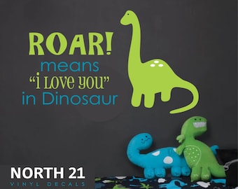 Roar means I love you - Dinosaur Wall Decal - Kids Room Wall Decal - Dino Wall Art - Dinosaur Wall Art - Boys Room Decal - Dinosaur Decor