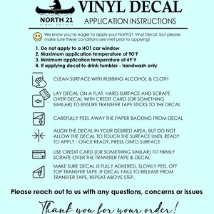 May include: Instructions for applying an outdoor vinyl decal. The instructions include cleaning the surface, laying the decal, peeling the backing, aligning the decal, and pressing the decal onto the surface. The instructions also include a note about handwashing if applying the decal to a drink tumbler.