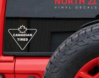 Canadian Tired Decal, Funny Canadian Bumper Sticker, Canada Vinyl Decal, Canadian Humor Gift