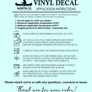 May include: Instructions for applying an outdoor vinyl decal. The instructions include cleaning the surface, laying the decal, peeling the backing, aligning the decal, pressing the decal, and removing the transfer tape. The text includes the brand name "North 21 Vinyl Decals" and the phrase "Thank you for your order!"