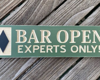 Bar Open Experts Only Sign Wood Carved Rustic Sign Ski Lodge Décor Custom Cabin Lodge  Chalet Bar Signs , Gifts for Skier Double Diamond