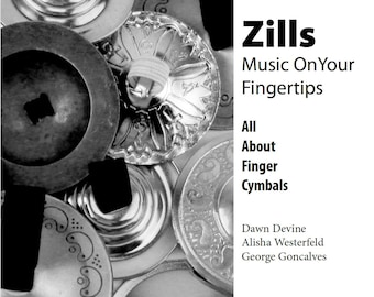 ZILLS: Music On Your Fingertips - 133pg e-book about the construction, selection, and use of finger cymbals, ziller, & sagat in Belly Dance