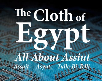 The Cloth of Egypt: All About Assiut - Belly Dance Costuming Book by Dawn Devine & Alisha Westerfeld