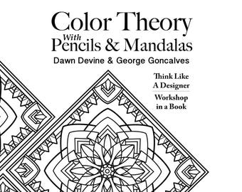 PRINTABLE: Color Theory with Pencils & Mandalas by Dawn Devine - A color theory workbook and adult coloring book for artists,