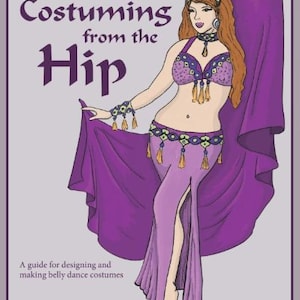 Costuming From the Hip, DIY belly dance costuming book by Dawn Devine aka Davina image 1