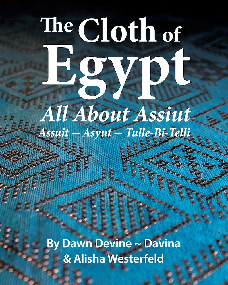 The Cloth of Egypt: All About Assiut Belly Dance Costuming Book by Dawn Devine & Alisha Westerfeld image 1