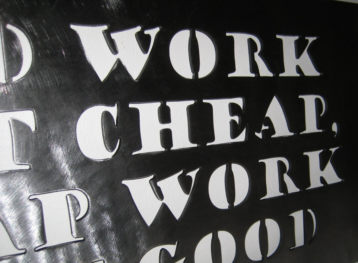 Good Work Ain't Cheap Mild Steel Sign CNC Plasma Cut Etsy