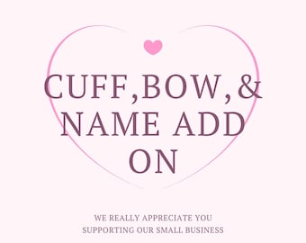 Name & Bow Add On Cuff