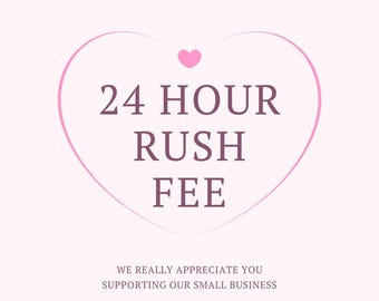 24 HOUR Rush Order Add On - Single item only
