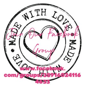 May include: Black and white stamp with the text "MADE WITH LOVE" and "MADE WITH LOVE" in a circle around a heart with the text "Join Our Facebook Group" inside the heart. The text "www.facebook.com/groups/35916024116" and "4633" are below the stamp.
