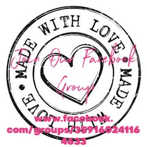 May include: Black and white stamp with the text "MADE WITH LOVE" and "MADE WITH LOVE" in a circle around a heart with the text "Join Our Facebook Group" inside the heart. The text "www.facebook.com/groups/35916024116" and "4633" are below the stamp.