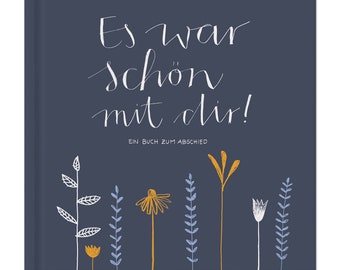 Farewell book for colleagues, teachers, and friends - It was nice being with you! - Farewell gift | Blue, White, Orange, 92 pp. Hardcover, 120g FSC paper