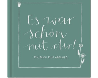 Abschiedsbuch für Kollegen, Lehrer, Freunde - Es war schön mit dir! - Abschiedsgeschenk | Mintgrün Weiß | 92 S., Hardcover, 120g FSC Papier