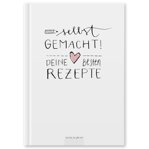 Rezeptbuch zum Selberschreiben - selbst gemacht! - DIY Kochbuch für eigene Rezepte, Kreatives Geburtstagsgeschenk, Weiß, Hardcover, 17x24 cm
