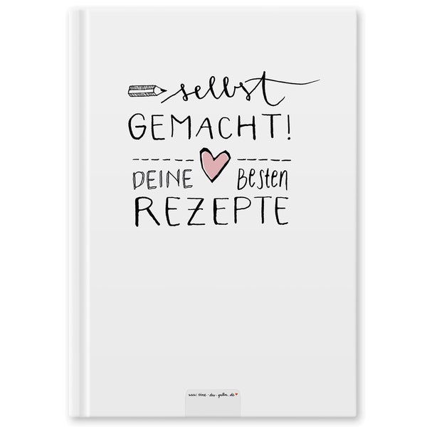 Rezeptbuch zum Selberschreiben - selbst gemacht! - DIY Kochbuch für eigene Rezepte, Kreatives Geburtstagsgeschenk, Weiß, Hardcover, 17x24 cm