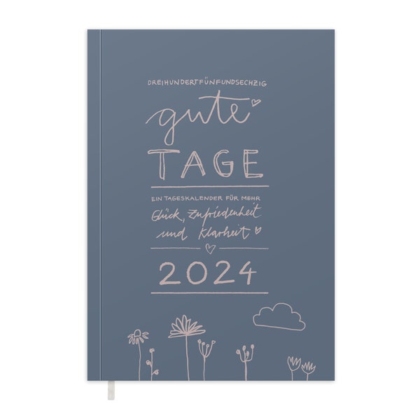 A5 Terminkalender 2024 - 365 gute Tage | A5 Tagesplaner und Notizbuch für mehr Achtsamkeit | Softcover Taschenkalender & Terminplaner | Blau