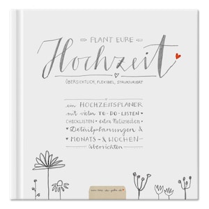 Könnte beinhalten: Ein weißer Planer mit dem Text "PLANT EURE Hochzeit" in schwarzer Schrift. Der Text "ÜBERSICHTLICH, FLEXIBEL, STRUKTURIERT" befindet sich unter dem Titel. Der Planer ist für die Hochzeitsplanung gedacht und enthält To-Do-Listen, Checklisten und Detailplanungsabschnitte.