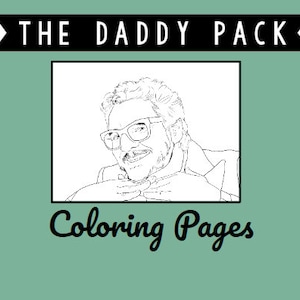 May include: Black and white line art coloring page featuring a man with glasses and a beard. The title "The Daddy Pack Coloring Pages" is at the top of the page.