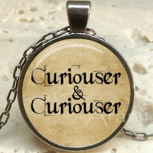 Curiouser and curiouser necklace, Alice in Wonderland pendant, Alice in Wonderland necklace, Alice in Wonderland, curiouser Pendant #QT129P