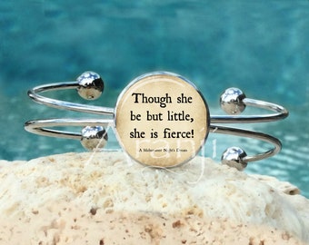 Though she be but little, she is fierce bracelet, fierce jewelry, Shakespeare cuff, Shakespeare, Midsummer night's dream, Bracelet #QT115B