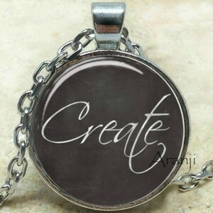 Create pendant, create necklace, create jewelry, inspirational pendant, artist necklace, artist gift, Pendant #PA133P