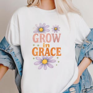 Koszulka Grow in Grace | Koszulka z grafiką kwiatową dla miłośników natury | Wiosenny styl | Prezent dla niej | Odzież motywacyjna | Codzienny komfort