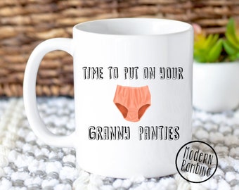 Time To Put On Your Granny Panties, Tumbler, Mug,  Grandma to be, Grandma, Gift, FREE SHIP