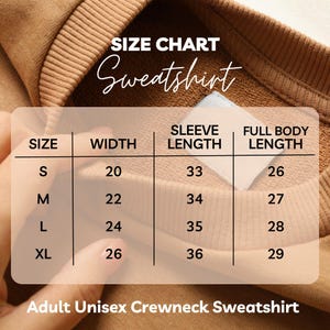 May include: Size chart for a unisex crewneck sweatshirt. The chart shows sizes S, M, L, and XL with corresponding measurements for width, sleeve length, and full body length in inches.