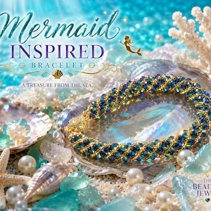 May include: A spiral-patterned bracelet featuring iridescent blue and green beads with gold accents. The text reads Mermaid INSPIRED BRACELET A TREASURE FROM THE SEA and THE BEADED JEWEL. The bracelet is surrounded by white pearls, seashells, and a starfish.
