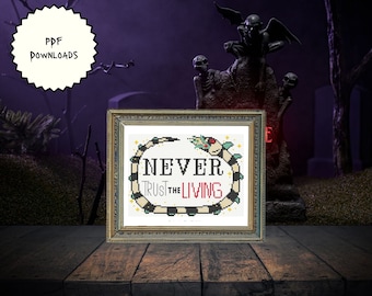 Never Trust the Living - Cross Stitch - Pattern Only - *Updated Design*