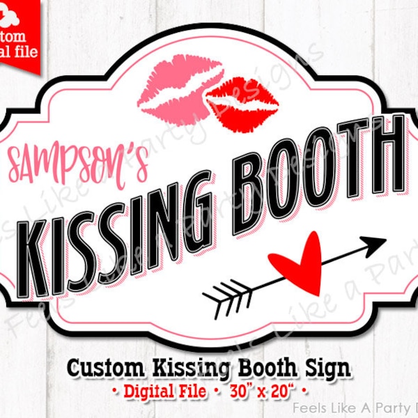 Custom Kissing Booth Sign - Digital Download, DIY Printable Sign, Wedding Sign, Valentine's Day Sign, Printable Kissing Booth Banner